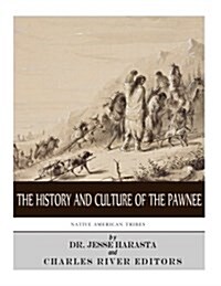 Native American Tribes: The History and Culture of the Pawnee (Paperback)