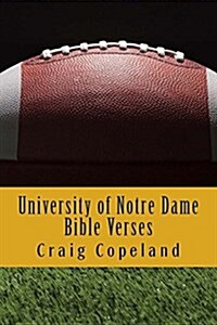 University of Notre Dame Bible Verses: 101 Motivational Verses for the Believer (Paperback)