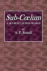 Sub-Coelum: A Sky-Built Human World (Paperback)