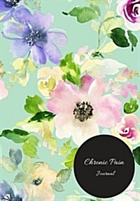 Chronic Pain Journal: Portable Notebook Journal. Helps Pain Management. Track Pain Daily. 2 Pages Per Day Layout. Log Pain Location, Symptom (Paperback)