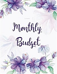 Monthly Budget Planner: Budget Planning, Planner Journal Notebook Finance Planner Money Organizer Debt Tracker (Paperback)