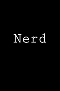 Nerd: Notebook, 150 Lined Pages, Glossy Softcover, 6 X 9 (Paperback)