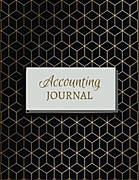 Accounting Journal: Accounts Journal Entry Book: Black and Gold Cover: Financial Accounting Journal Entries: General Notebook with Date De (Paperback)