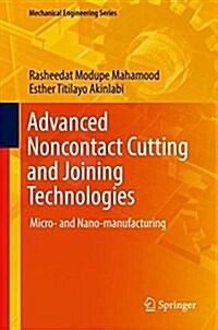 Advanced Noncontact Cutting and Joining Technologies: Micro- And Nano-Manufacturing (Hardcover, 2018)