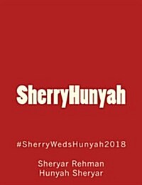 Sherryhunyah: #Sherrywedshunyah2018 (Paperback)