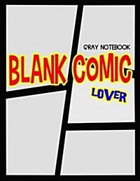 Blank Comic Lover: Gray Notebook: Street Art Comic, Graffiti Note (Paperback)