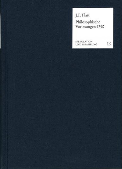 Philosophische Vorlesungen 1790: Nachschriften Von August Friedrich Klupfel (Hardcover)