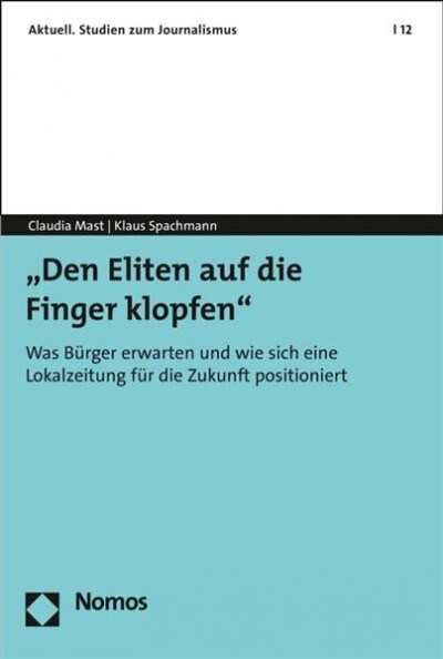 Den Machtigen Auf Die Finger Schauen: Zur Zukunft Gedruckter Tageszeitungen in Der Region (Paperback)