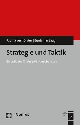 Strategie Und Taktik: Ein Leitfaden Fur Das Politische Uberleben (Paperback)