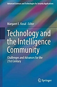 Technology and the Intelligence Community: Challenges and Advances for the 21st Century (Hardcover, 2018)