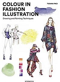 Colour in Fashion Illustration: Drawing and Painting Techniques (Paperback)
