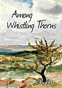 Among Whistling Thorns (Paperback)