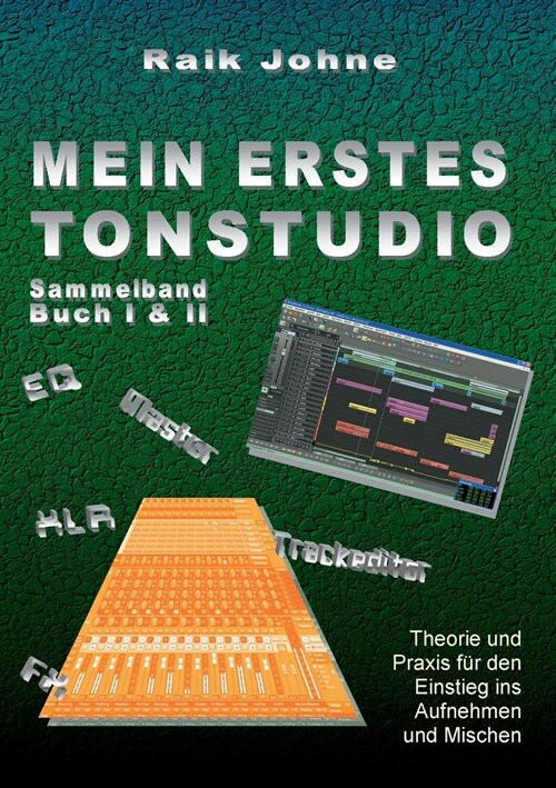 Mein erstes Tonstudio - Sammelband Buch I & II: Theorie und Praxis f? den Einstieg ins Aufnehmen und Mischen (Paperback)