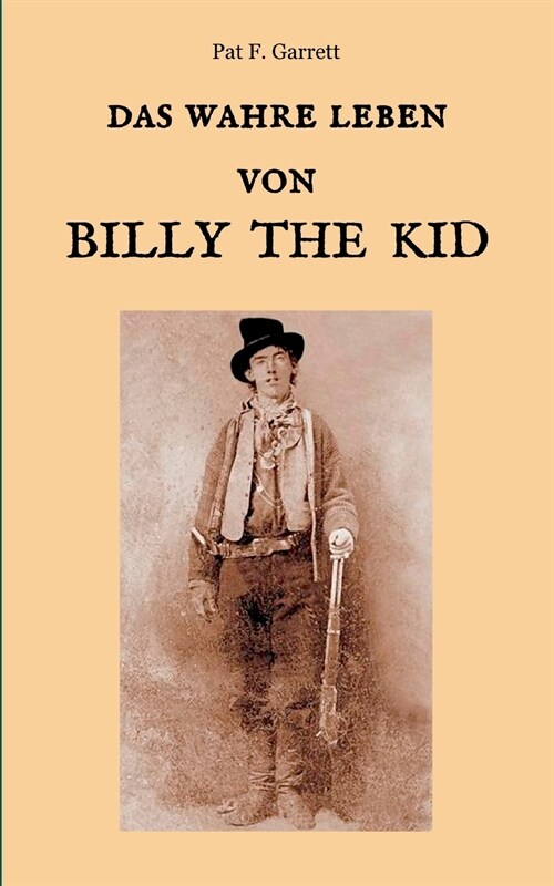 Das Wahre Leben Von Billy the Kid (Paperback)