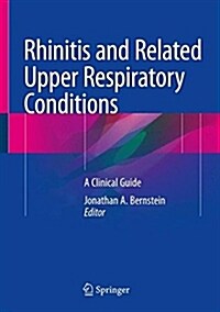 Rhinitis and Related Upper Respiratory Conditions: A Clinical Guide (Hardcover, 2018)