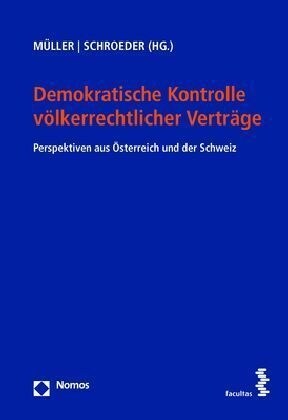 Demokratische Kontrolle Volkerrechtlicher Vertrage: Perspektiven Aus Osterreich Und Der Schweiz (Paperback)
