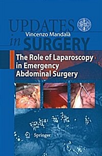 The Role of Laparoscopy in Emergency Abdominal Surgery (Paperback, Softcover Repri)