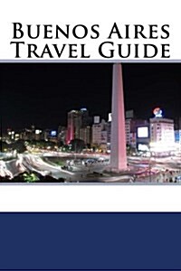 Buenos Aires Travel Guide (Paperback)