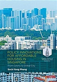 Policy Innovations for Affordable Housing in Singapore: From Colony to Global City (Hardcover, 2018)