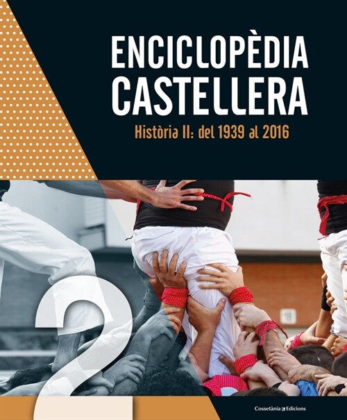 ENCICLOPEDIA CASTELLERA. HISTORIA II: DEL 1939 AL 2016 (Hardcover)
