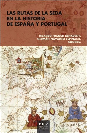 LAS RUTAS DE LA SEDA EN LA HISTORIA DE ESPANA Y PORTUGAL (Paperback)