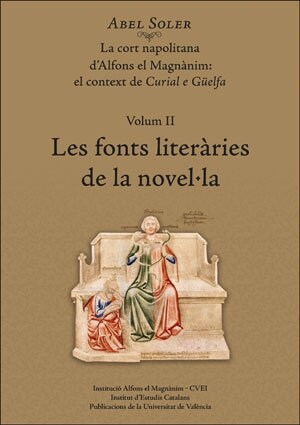 LA CORT NAPOLITANA DALFONS EL MAGNANIM:  EL CONTEXT DE CURIAL E GUELFA. VOLUM II: LES FONTS LITERARIES D (Paperback)