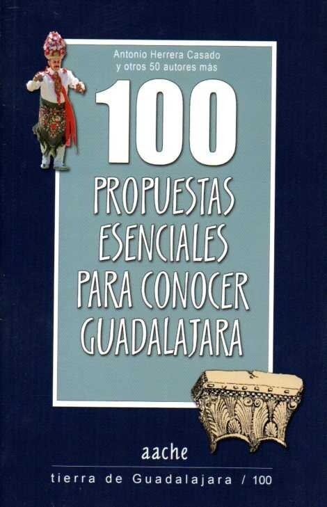 100 PROPUESTAS ESENCIALES PARA CONOCER GUADALAJARA (Paperback)