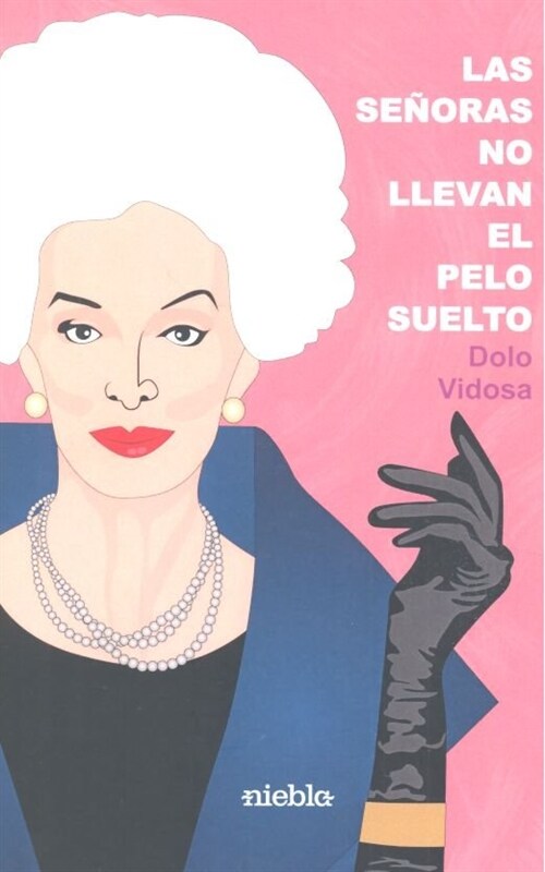 LAS SENORAS NO LLEVAN EL PELO SUELTO (Paperback)