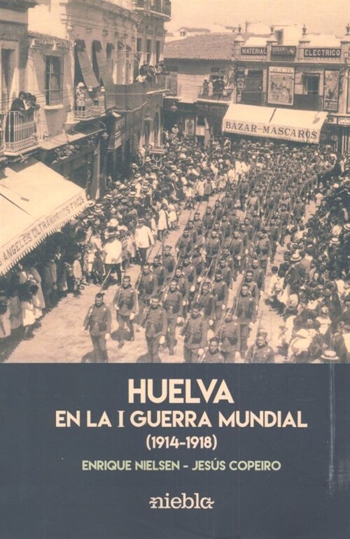 HUELVA EN LA  I GUERRA MUNDIAL (Paperback)