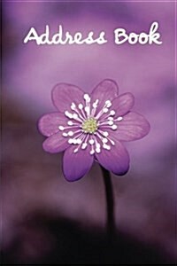 Address Book.: (Flower Edition Vol. D34) Glossy And Soft Cover, Large Print, Font, 6 x 9 For Contacts, Addresses, Phone Numbers, Em (Paperback)