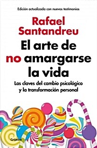 El Arte de No Amargarse La Vida / The Art of Not Be Resentful (Paperback)