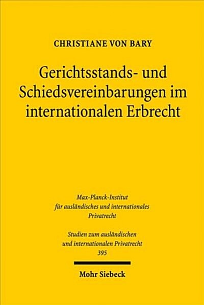 Gerichtsstands- Und Schiedsvereinbarungen Im Internationalen Erbrecht (Paperback)