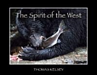 The Spirit of the West: A Photographic Essay (Paperback)