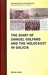 The Diary of Samuel Golfard and the Holocaust in Galicia (Hardcover)