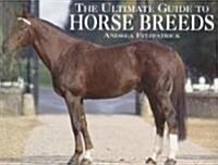 The Ultimate Guide to Horse Breeds (Paperback)