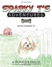 Sparky Ts Adventures (Paperback)