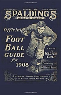 Spaldings Official Football Guide for 1908 (Paperback)