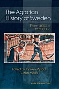 The Agrarian History of Sweden: From 4000 BC to Ad 2000 (Hardcover)