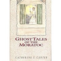 Ghost Tales of the Moratoc (Hardcover)