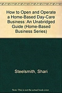 How to Open and Operate a Home-Based Day-Care Business (Paperback)