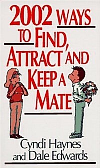 2002 Ways to Find, Attract and Keep a Mate (Paperback)