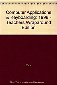 Glencoe Computer Applications and Keyboarding (Hardcover, Teachers Guide)