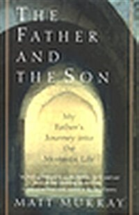 The Father and the Son: My Fathers Journey Into the Monastic Life (Paperback)
