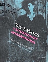 Guy Debord and the Situationist International (Hardcover)