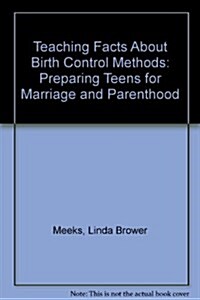 Teaching Facts About Birth Control Methods (Paperback, Teachers Guide)