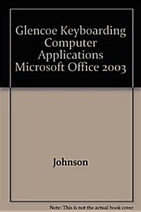 Glencoe Keyboarding Computer Applications Microsoft Office 2003 (Hardcover, Student)