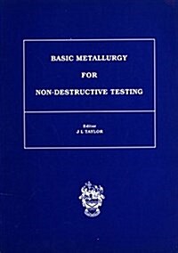 Basic Metallurgy for Nondestructive Testing (Paperback, Revised)
