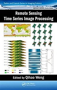 Remote Sensing Time Series Image Processing (Hardcover)