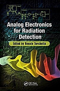 Analog Electronics for Radiation Detection (Paperback, Reprint)