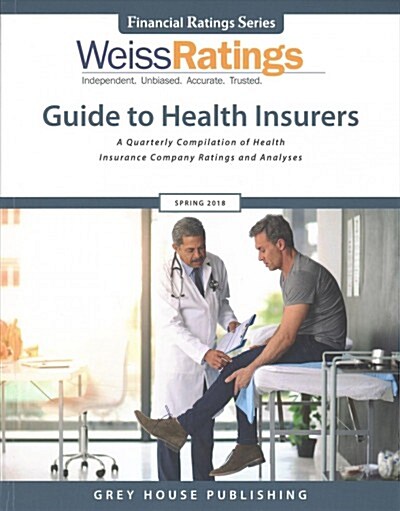 Weiss Ratings Guide to Health Insurers, Spring 2018 (Paperback)